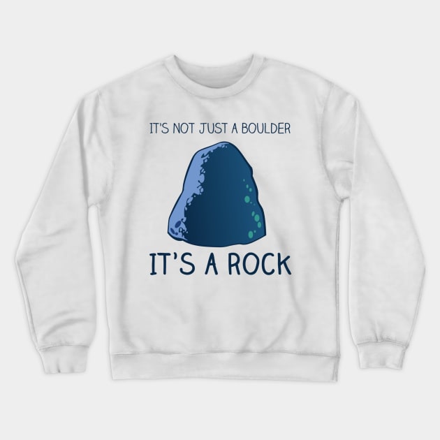 Not Just a Boulder Crewneck Sweatshirt by Easter21